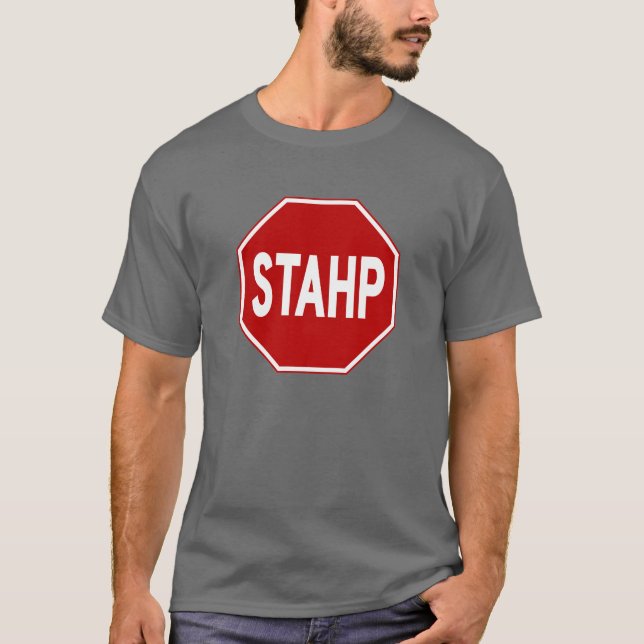 STAHP! Zeichen-T-Shirt T-Shirt (Vorderseite)