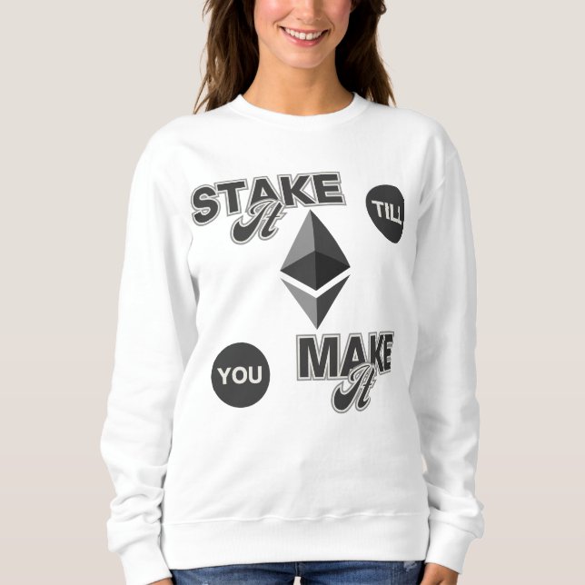 Stake it to make it™ Street Smart Ethereum Sweatshirt (Vorderseite)