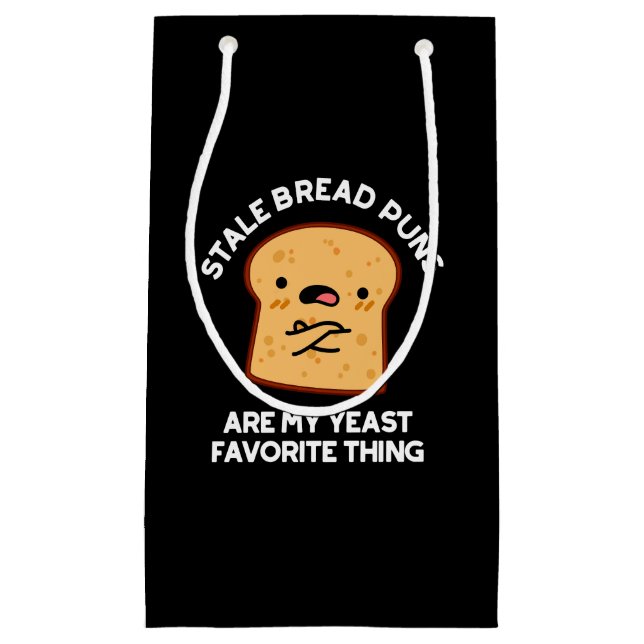 Stale Brot Puns sind meine heftigste Sache Kleine Geschenktüte (Vorderseite)
