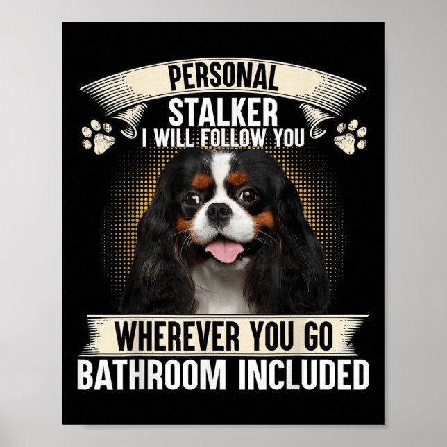 Stalker Ich werde dir folgen Cavalier King Charles Poster (Vorne)