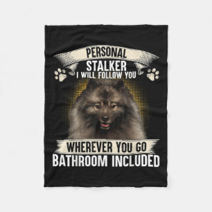 Stalker ich werde dir folgen Keeshond Liebhaber Fleecedecke