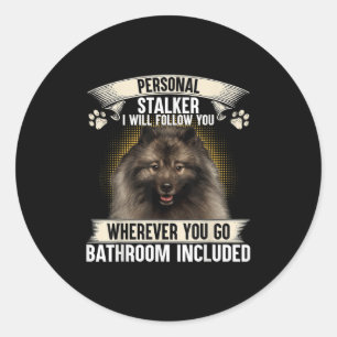 Stalker ich werde dir folgen Keeshond Liebhaber Runder Aufkleber