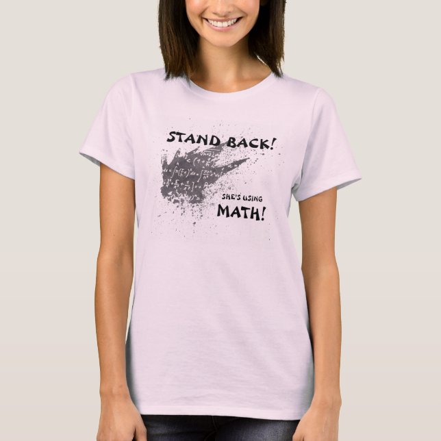 Stand Back Elle utilise un T-shirt Math (Devant)