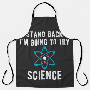 Stand Back I'm Going To Try Science Schürze