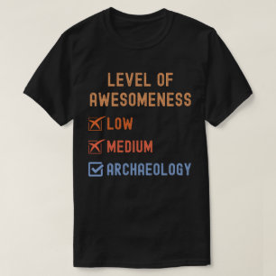 Stand der Wahnsinn-Archäologie T-Shirt