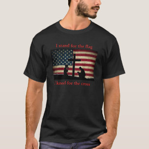 Stand für die Flagge - Kneel für das Kreuz T-Shirt