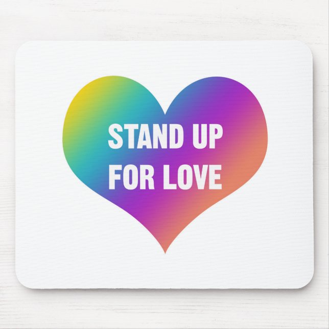 Stand Up for Love (Rainbow Heart) Mousepad (Vorne)