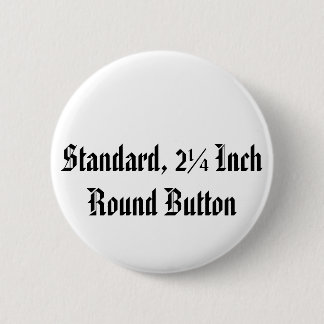 Standard, 2 ¼ Zoll-runder Knopf Button