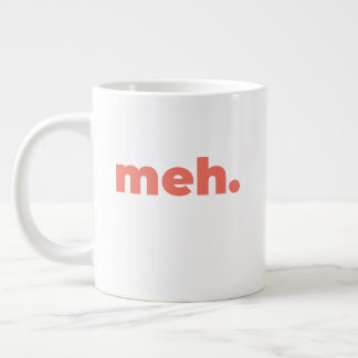Standard-Becher - Meh. Jumbo-Tasse
