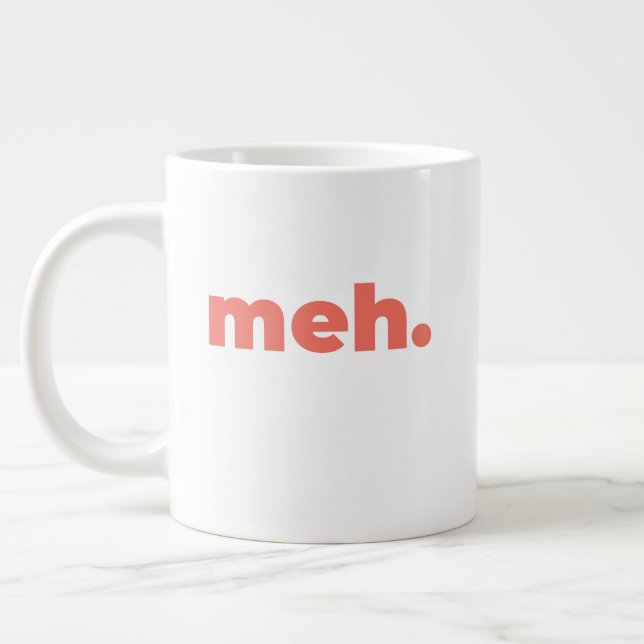 Standard Mug - Meh. Jumbo-Tasse (Links)