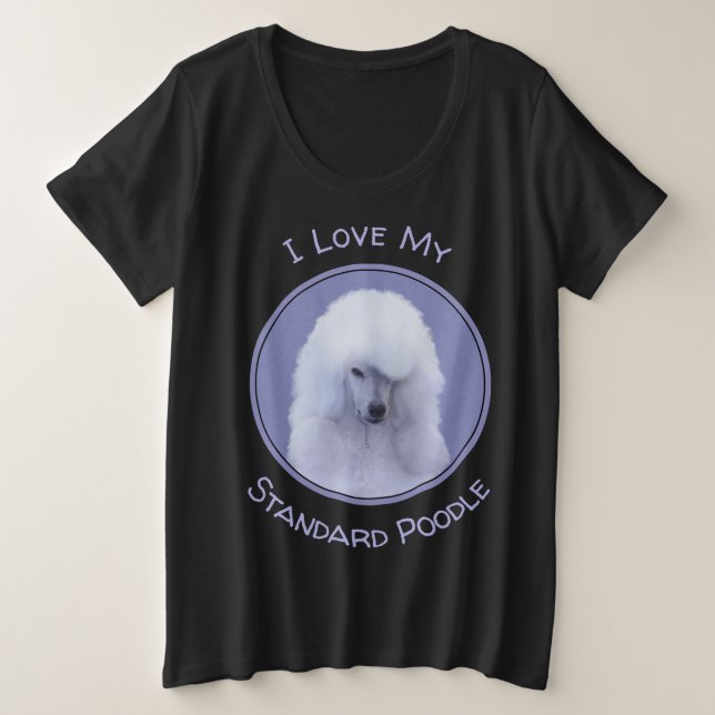 Standard Poodle White Painting - Original Dog Art Große Größe T-Shirt (Design vorne)