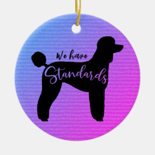 Standard Poodle Wir haben Standards Hund Silhouett Keramik Ornament