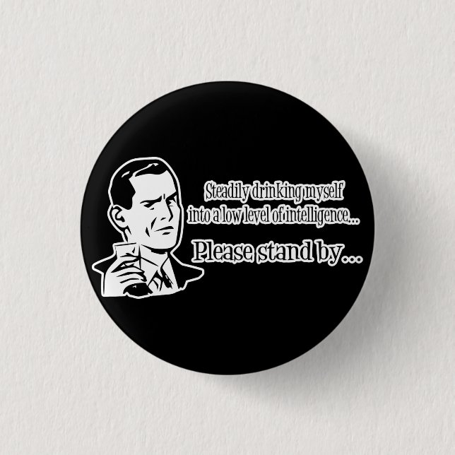 Ständig trinkender Retro Party-Typ Button (Vorderseite)