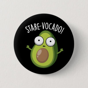 Stare-vocado Funny Avocado Pun Dark BG Button
