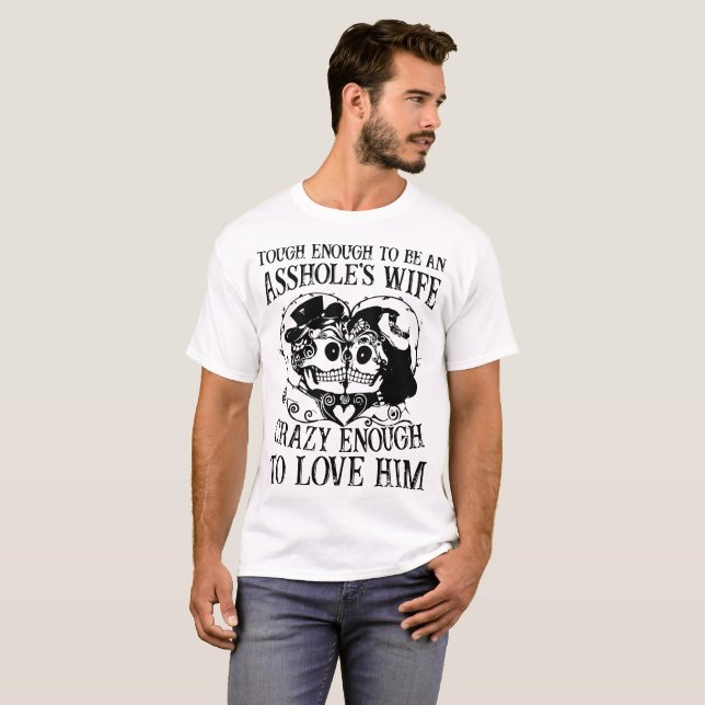 stark genug die Ehefrau eines Arschlochs sein T-Shirt (Vorne ganz)
