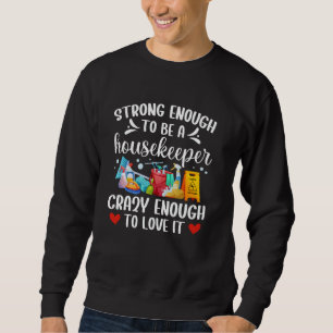 Stark genug, um ein Hausmeister-Hausputz-Woche zu Sweatshirt