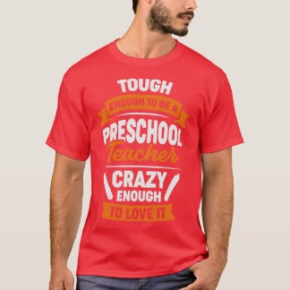 stark genug, um Preschool-Lehrer zu sein T-Shirt