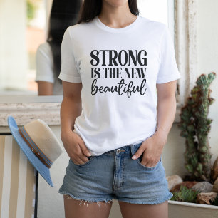 Stark ist das neue Schön  T-Shirt