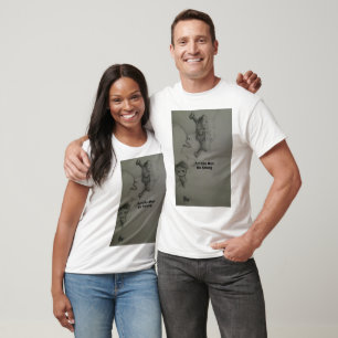 Starke Aussage: Benehmt euch wie Männer, seid star T-Shirt