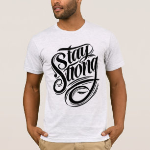 Stärke beginnt innerhalb Bleibe starken T - Shirt