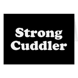 Starke Cuddler-Grußkarte