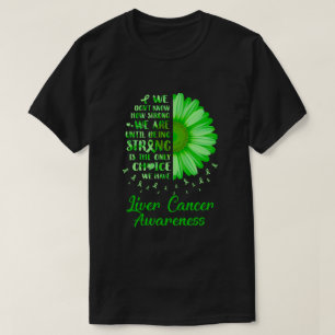 Starke Daisy Blume Grünes Leberkrebs-Wissen T-Shirt
