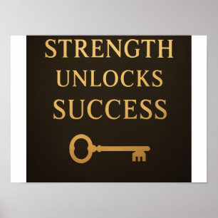 Stärke erschließt Erfolg – Motivationsposter Poster