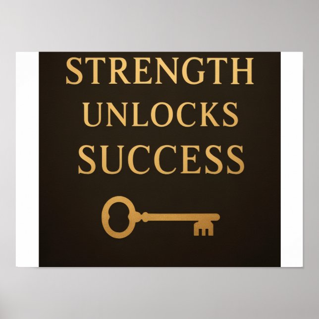 Stärke erschließt Erfolg – Motivationsposter Poster (Vorne)