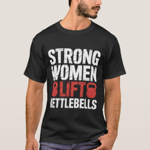 Starke Frauen heben Kettlebells weibliches Workout T-Shirt