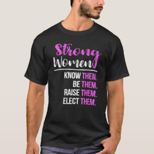 Starke Frauen wissen, dass sie sie aufziehen, um s T-Shirt