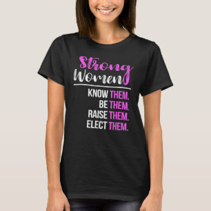 Starke Frauen wissen, dass sie sie aufziehen, um s T-Shirt