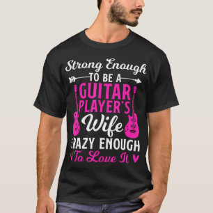 Starke Gitarrenspielerin Ehefrau eines Gitarrenspi T-Shirt