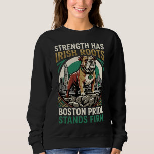 Stärke Hat Irische Wurzeln Bulldogge Sweatshirt