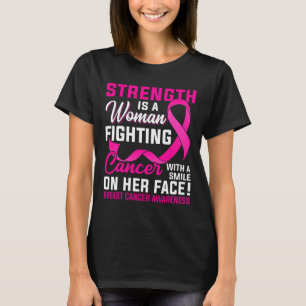Stärke ist eine Frau, die Krebs bekämpft T-Shirt