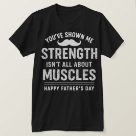 "Stärke ist nicht immer laut — Danke, Vater." T-Shirt