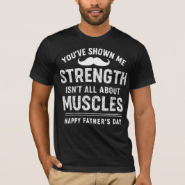 "Stärke ist nicht immer laut — Danke, Vater." T-Shirt
