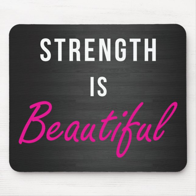 Stärke ist schön - Frauenym-Motivation Mousepad (Vorne)