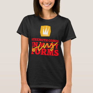 Stärke kommt in vielen Formen T-Shirt