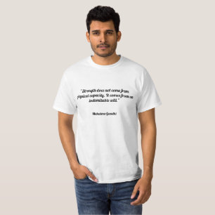 Stärke kommt nicht von der körperlichen Kapazit T-Shirt