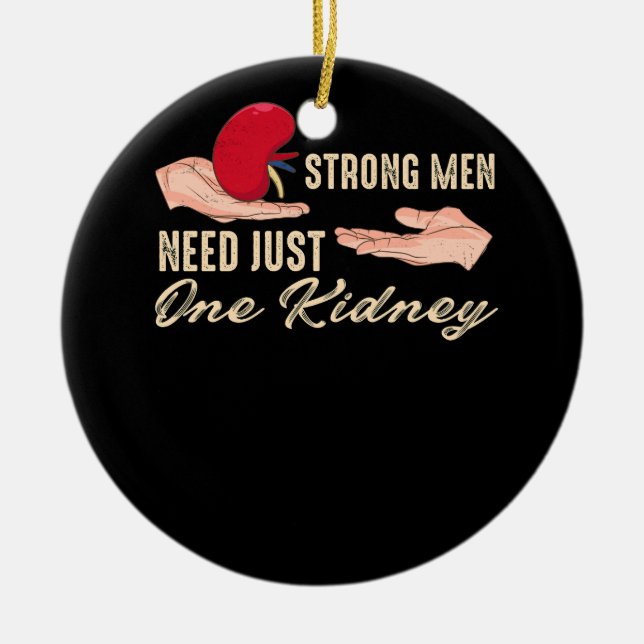 Starke Männer brauchen nur ein Nierendesign für ei Keramik Ornament (Vorne)