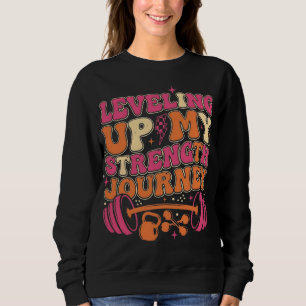 Stärke-Reise auf dem Weg nach oben   Fitness-Wachs Sweatshirt