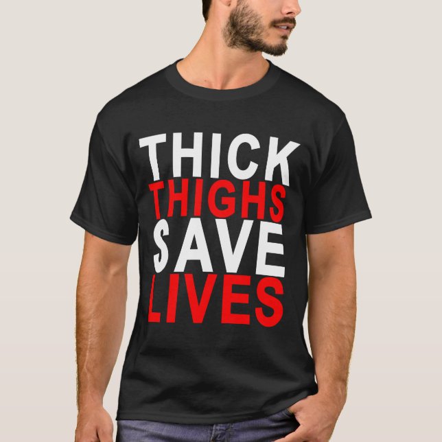 STARKE SCHENKEL RETTEN LIVES.png T-Shirt (Vorderseite)