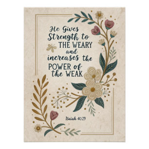 Stärke to the Weary: Isaiah 40:29 Art Print Poster