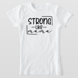 Starke wie die Koordinierung von Mama und ich T-Shirt