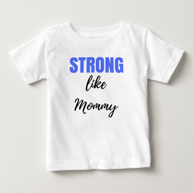 Starke wie Mami Baby T-shirt (Vorderseite)