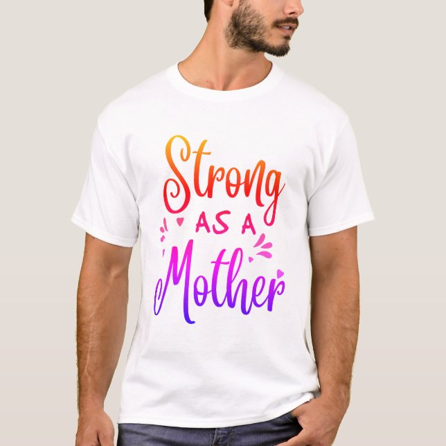 Starke wie Mutter T-Shirt (Vorderseite)