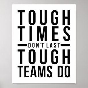 Starke Zeiten dauern nicht starke Teams tun Poster
