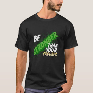 "Stärker als deine Ausreden sein" – Urban Street S T-Shirt