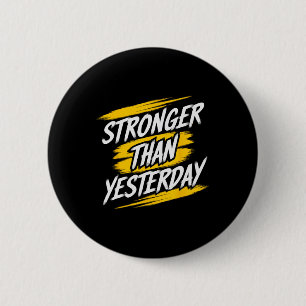 Stärker als gestern Motivierend Gym Zitat funktion Button