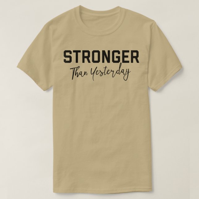 Stärker als gestern T-Shirt (Design vorne)